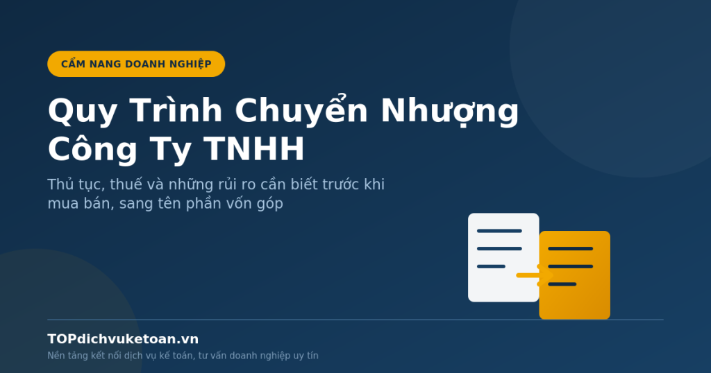 Quy Trình Chuyển Nhượng Công Ty TNHH - TOP dịch vụ kế toán
