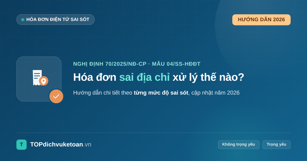 Hóa đơn sai địa chỉ xử lý thế nào - TOP dịch vụ kế toán