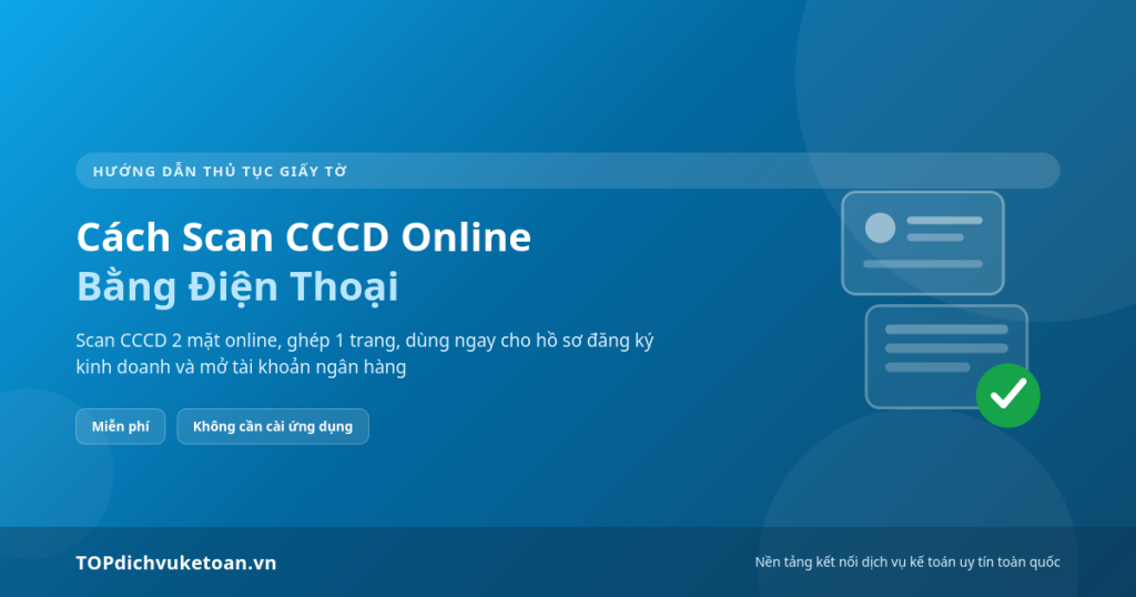 Cách Scan CCCD Online Bằng Điện Thoại, Scan 2 Mặt - TOP dịch vụ kế toán